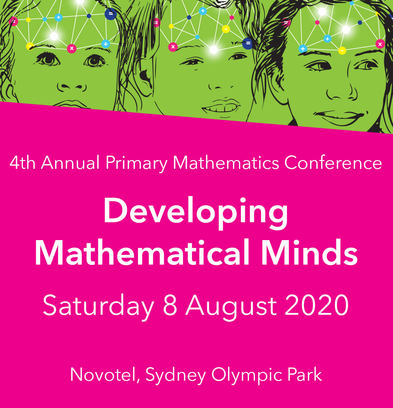 4th Annual Primary Mathematics Conference | Developing Mathematical Minds | Saturday 8 August 2020 | Novotel, Sydney Olympic Park